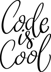 Code is cool, hand lettering phrase, poster design, calligraphy vector illustration