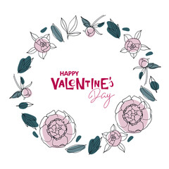 Happy Valentines Day in Peony Flower wreath. Hand drawn round frame in trendy sketch style isolated on white. Happy Valentines Day card with hand lettering decorated. Doodle flower card template