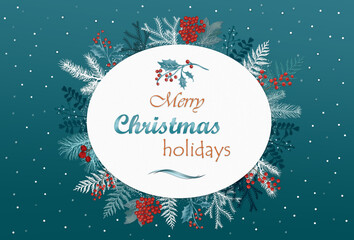 Merry christmas festive greeting card ,decorated with different kinds of conifer tree branches and red berries  on dark turquoise snowy background .