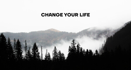 Change your life is shown using the text under the silhouette of mountains