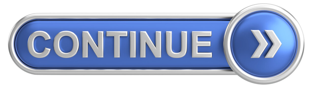 Next button. Continue button. 3D illustration.