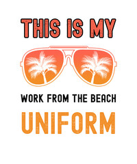 This Is My Work From The Beach Uniform