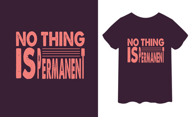 nothing is permanent t-shirt design