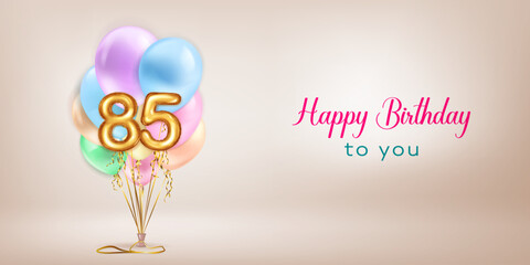 Festive birthday illustration in pastel colors with a bunch of helium balloons, golden foil balloons in the shape of the number 85 and lettering Happy Birthday to you on beige background