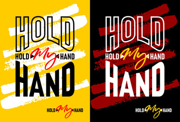 Hold my hand motivational quotes, Short phrases quotes, typography, slogan grunge, posters, labels, etc.