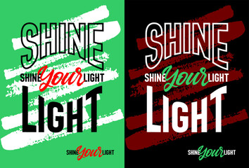 Shine your light motivational quotes, Short phrases quotes, typography, slogan grunge, posters, labels, etc.