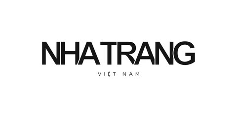 Nha Trang in the Vietnam emblem. The design features a geometric style, vector illustration with bold typography in a modern font. The graphic slogan lettering.