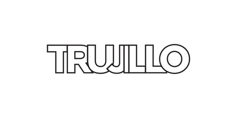 Trujillo in the Peru emblem. The design features a geometric style, vector illustration with bold typography in a modern font. The graphic slogan lettering.