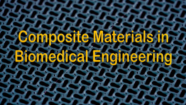 Composite Materials in Biomedical Engineering: Utilization of composites in tissue engineering, drug delivery, and medical diagnosti