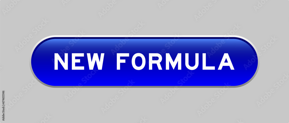 Poster Blue color capsule shape button with word new formula on gray background