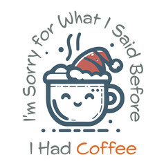 I'm sorry for what I said before I had my Coffee Retro, Vintage Design for craft, printable, sublimation, Greeting card, Cutting Machines, Winter season and christmas.