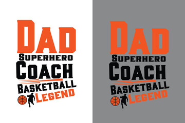 basketball typography graphic t shirt design for dad superhero coach basketball legend
