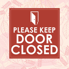 PLEASE KEEP DOOR CLOSED AT ALL TIMES SIGN VECTOR ILLUSTRATION READY TO PRINT