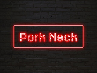 Pork Neck のネオン文字