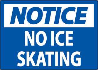 Notice Sign No Ice Skating
