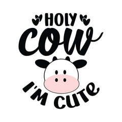 Holy Cow I'm Cute