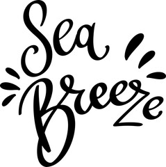 Sea breeze, hand lettering phrase, poster design, calligraphy vector illustration