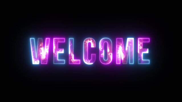 Welcome word with Glowing Neon and fire on a black background. 4K motion graphic