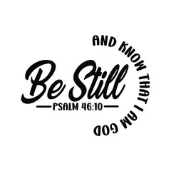 Be Still and Know That I am God