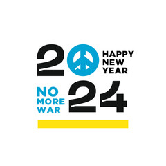 2024 logo and symbol. Stop war sign. No more war. Peace in Ukraine, Israel and on earth. Happy New Year