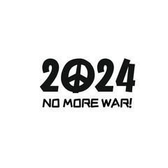 2024 logo and symbol. Stop war sign. No more war. Peace in Ukraine, Israel and on earth. Happy New Year