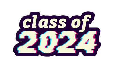 Class of 2024 Glitch effect Senior Graduation