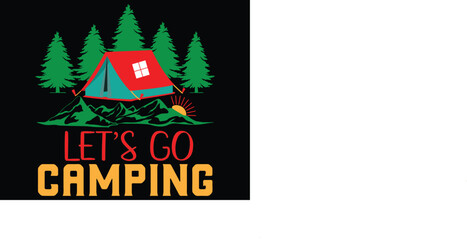 Let's Go Camping Woman T Shirt Design 