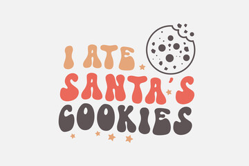 I ate Santa's Cookies Christmas typography T shirt Design