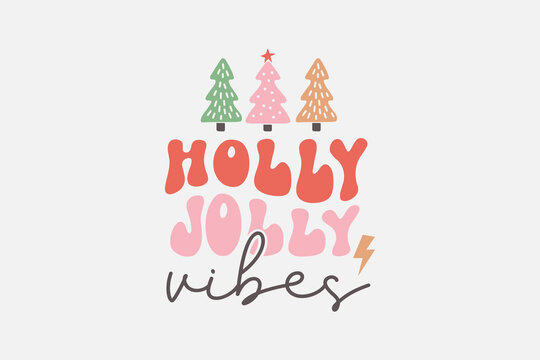 Holly Jolly Vibes Christmas typography T shirt Design