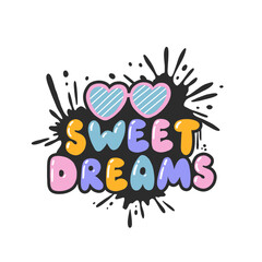 Obraz premium Sweet dreams. Cartoon slogan sticker in 90s and 00s pink girly style. Cute y2k bubble lettering for tee t shirt and sweatshirt. Urban graffiti with spray grunge effects. Hipster graphic street art