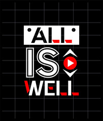 All is well motivational quotes modern style, Short phrases quotes, typography, slogan grunge, posters, labels, etc.