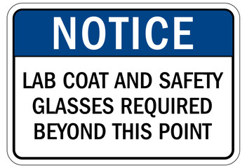 Wear lab coat sign lab coat and safety glasses required beyond this point