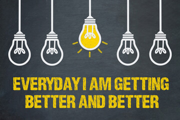 Everyday I am getting better and better