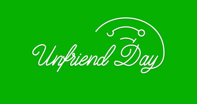 Unfriend Day text animation. Handwritten modern calligraphy in white color on the green screen alpha channel. Great for national unfriend celebration and social media posts. Transparent background