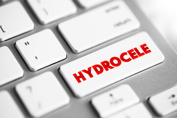 Hydrocele is a type of swelling in the scrotum that occurs when fluid collects in the thin sheath surrounding a testicle, text concept button on keyboard