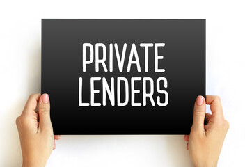 Private lenders - someone who uses their capital to finance investments, text concept on card