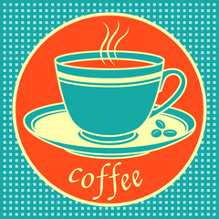 Coffee cup with steam in a circle design poster retro style  vector image
