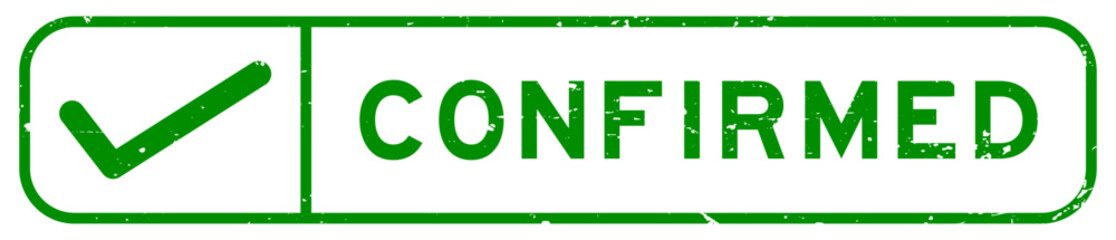 Grunge green confirmed word with right check mark icon square rubber seal stamp on white background