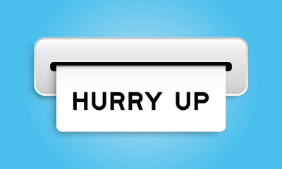 White coupon banner with word hurry up from machine on blue color background