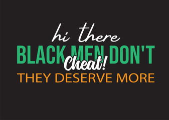 Best typography t shirt design, t shirt quotes, tshirt vector” black man don’t cheat”