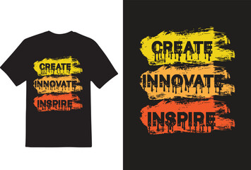 Best typography t shirt design, t shirt quotes, tshirt vector” creat, innovet, inspire”