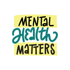 Handwritten phrase about a mental health - Your Mental Health Matters for postcards, posters, stickers, etc.