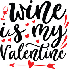 Wine is my valentine