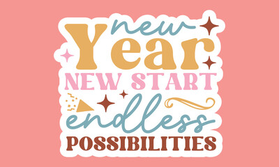 New year new start endless possibilities Stickers  Design