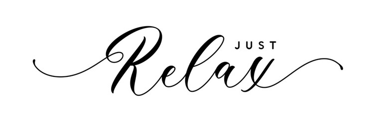 Just Relax text. Handwritten brush calligraphy for banner. JUST Relax hand drawn lettering with swashes