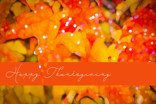 Happy Thanksgiving Sign, Backdrop or Background with Autumn or Fall Maple Leaves (filtered photos) in orange, yellow & Red - Design, Art, Artwork 