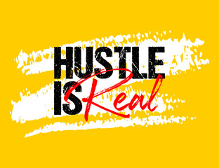 Hustle is real motivational quote grunge lettering, Short phrases, typography, slogan design, brush strokes background, posters, labels, etc.