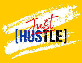  Just hustle motivational quote grunge lettering, Short phrases, typography, slogan design, brush strokes background, posters, labels, etc.