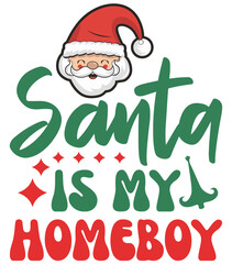 Santa is My Homeboy, Christmas Retro SVG Design