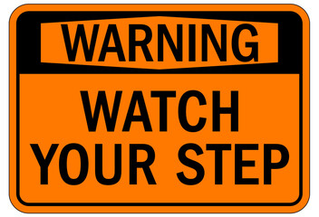 Fototapeta premium Watch your step warning sign and labels